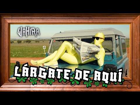 WAHIRA - LÁRGATE DE AQUÍ (VIDEOCLIP)