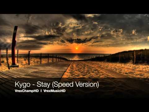 Kygo - Stay ft. Maty Noyes (Speed Version)