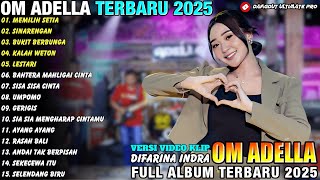 Download lagu MEMILIH SETIA - SINARENGAN - Difarina Indra Full Album - OM ADELLA FULL ALBUM TERBARU 2025 mp3