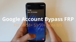 Google Account Lock Bypass for Samsung Galaxy S8/S8+ S9/S9+ Note 8/9 - Complete Tutorial