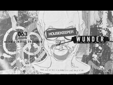 Murat Uncuoğlu​ - Wunder Presents Housekeeper Podcast.063