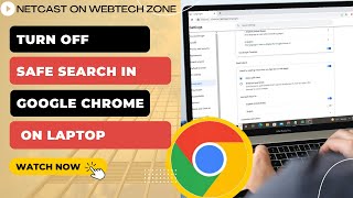 How to Turn Off Safe Search in Google Chrome on Laptop
