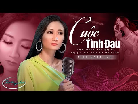 Cuộc tình đau - Tina Ngọc Lan