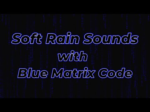 Soft Rain Sounds with Blue Matrix Code