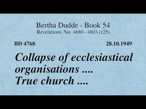 BD 4768 -  COLLAPSE OF ECCLESIASTICAL ORGANISATIONS .... TRUE CHURCH ....