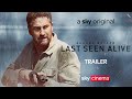 Last Seen Alive | Official Trailer | Sky Cinema