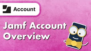 Jamf Account Overview