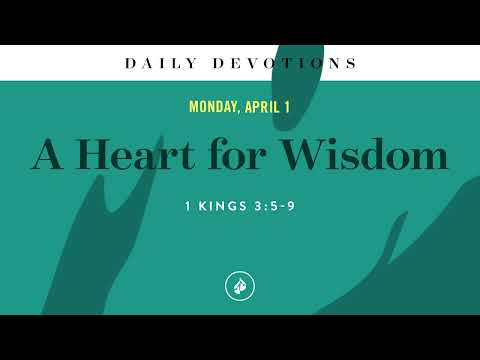 A Heart for Wisdom – Daily Devotional