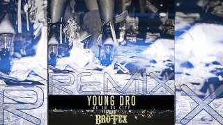 Young Dro - We In Da City "REMIX" Feat. BroTex [EXCLUSIVE]