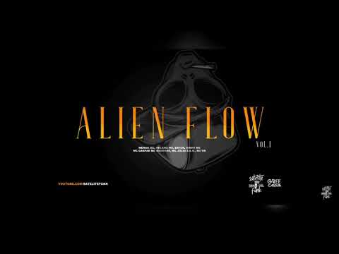Alien Flow Vol.1 - Mcs Vinny, Menor Mc, Helamã, Gaspar, Negrone, ER1CK, Julio DER, RB