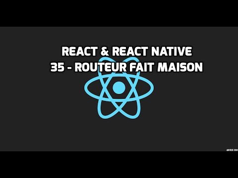 Formation React React Native 35 Routeur fait maison avec React
