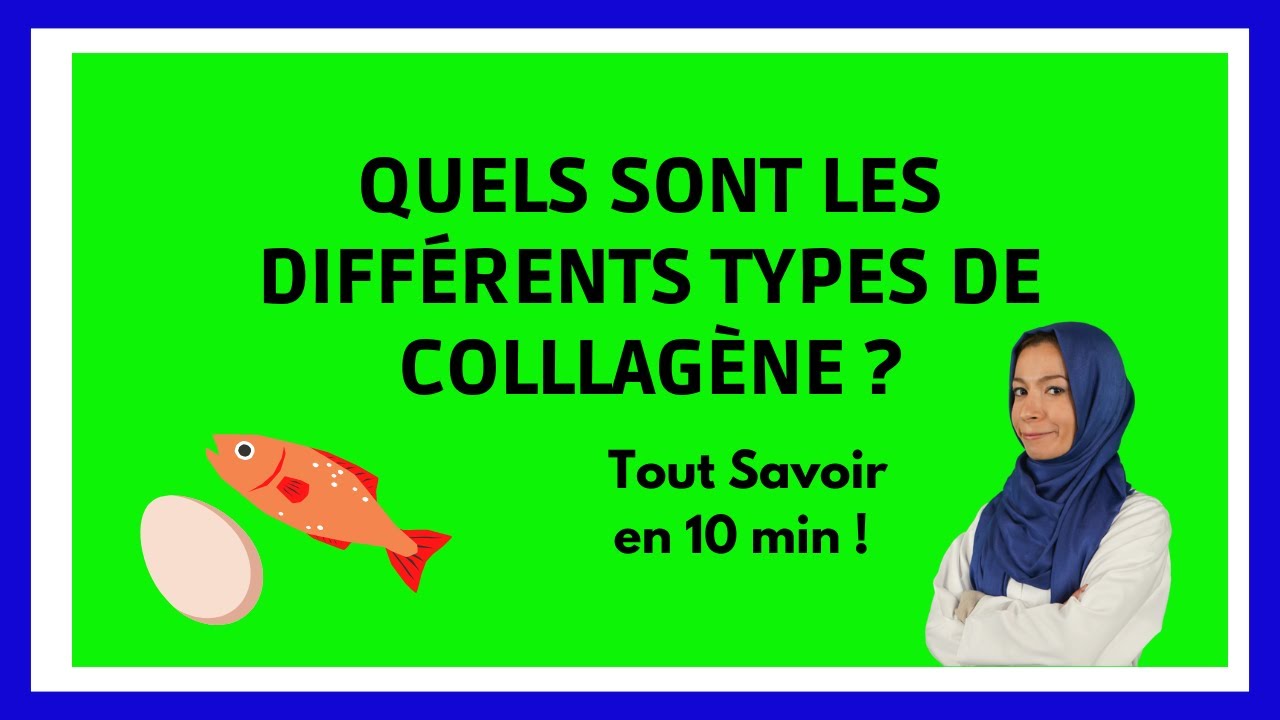 COLLAGENE : Différents Types en 10 min !