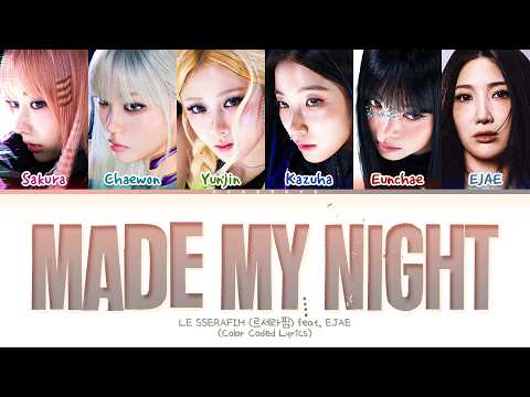 LE SSERAFIM Made My Night (feat. EJAE) Lyrics (Color Coded Lyrics)
