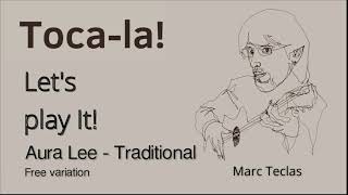 Aura Lee - traditional - free variation by Marc Teclas