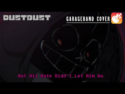 DustDust (But His Hate Didn’t Let Go) (Undertale 10th Anniversary!)
