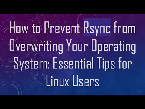 How to Prevent Rsync from Overwriting Your Operating System: Essential Tips for Linux Users