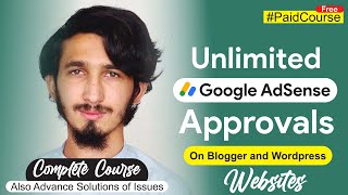 Unlimited Google AdSense Approval For WordPress and Blogger sites in 2023 Complete Course