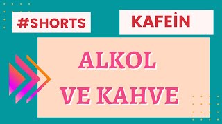 Doğru bilinen yanlışlar Alkol sonrası kahve İÇME!