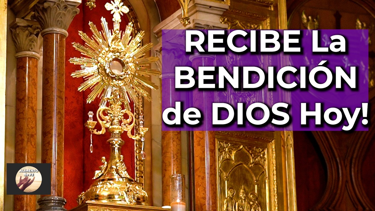 RECIBE el PODER y la BENDICIÓN de DIOS en el Santísimo | Alimento de Fe