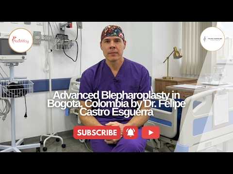 Advanced Blepharoplasty in Bogota, Colombia by Dr. Felipe Castro Esguerra