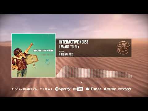 Interactive Noise - I Want To Fly (Official Audio)