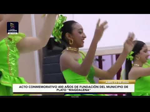 "ACTO CONMEMORATIVO 400 AÑOS  MUNICIPIO DE PLATO MAGDALENA"  Abril 23 de 2026