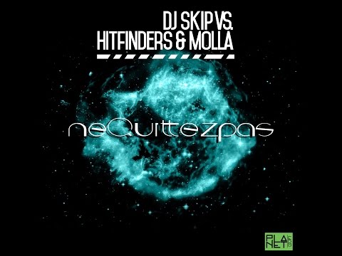 Dj Skip Vs. Hitfinders & Molla - Ne Quittez Pas (Original Mix) - Preview