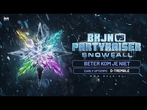 BKJN vs PARTYRAISER | SNOWFALL | D-Tremble | Early Uptempo | Mix | 2026 |