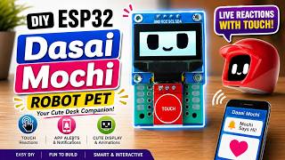 Build Your Own Dasai Mochi Robot Pet 🤖🛠️ | ESP32 Desk Buddy with Touch Reactions, Sound & App Alerts