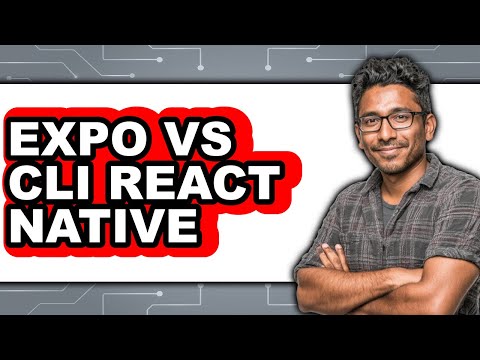 Expo vs CLI React Native - Which Is Better?