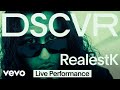 RealestK - Toxic (Live) | Vevo DSCVR