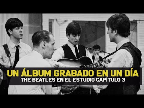 AN ALBUM RECORDED IN ONE DAY | THE BEATLES IN THE STUDIO CHAPTER 3