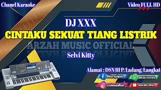 Download lagu CINTAKU SEKUAT TIANG LISTRIK - SELVI KITTY [KARAOKE] DJ XXX SX KN7000 ARZAH MUSIC  mp3