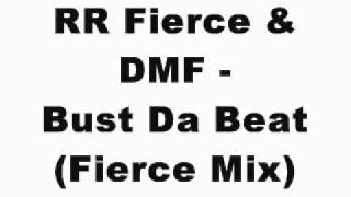 RR Fierce & DMF - Bust Da Beat (Fierce Mix)