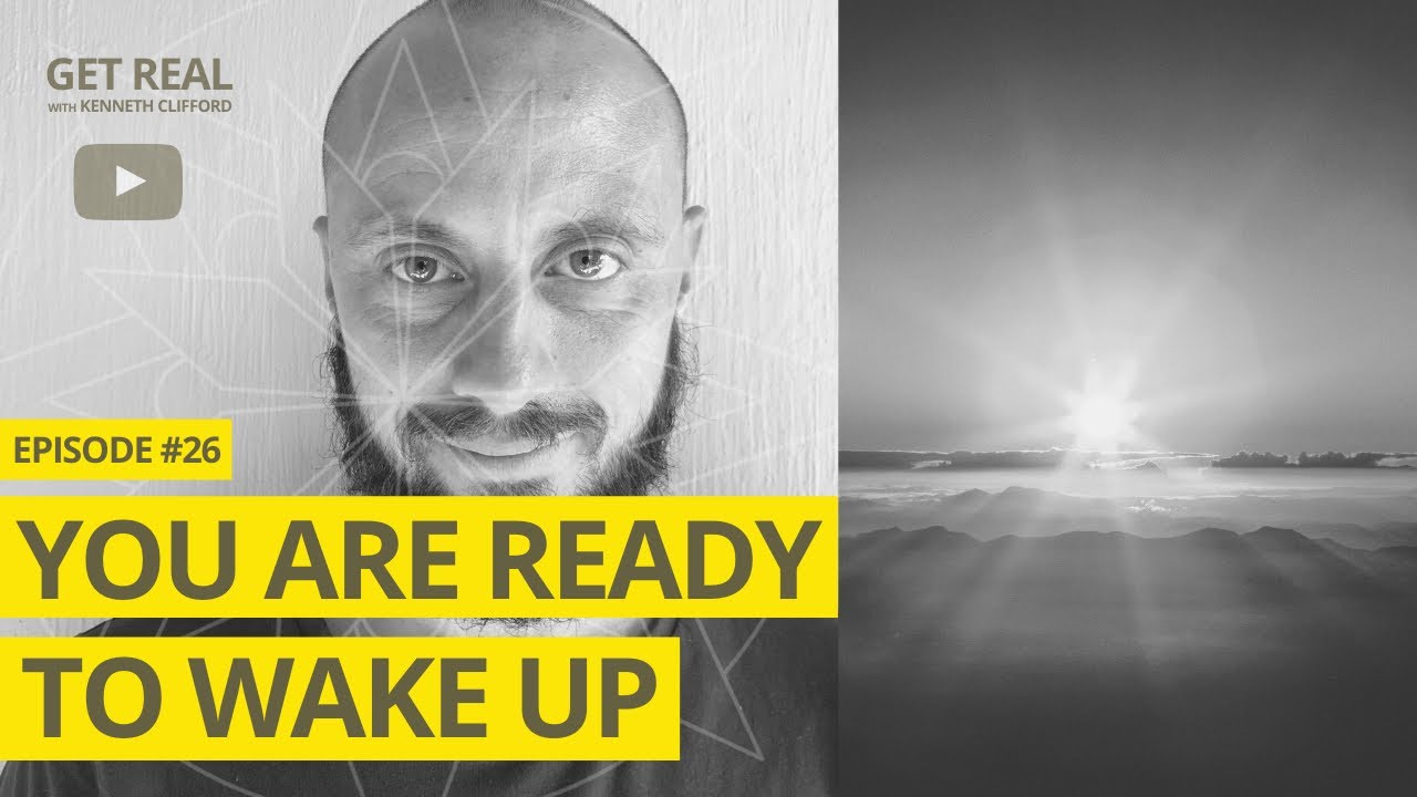 You are Ready to Wake up! Get Real with Kenneth Clifford (Episode #26) Authentic Spirituality