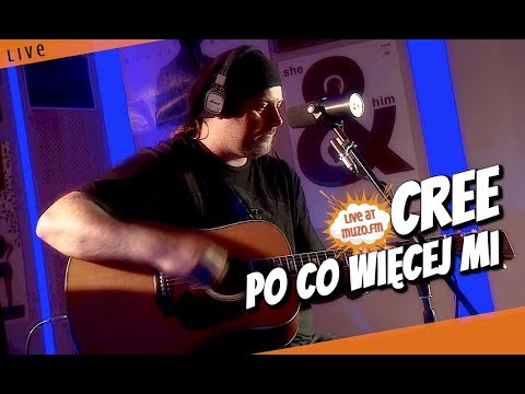 Cree - Po Co Więcej Mi (Live at MUZO.FM)