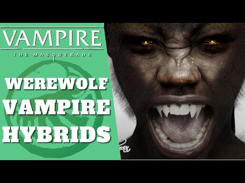 When Werewolves Turn Into Vampires - VtM and Werewolf The Apocalypse