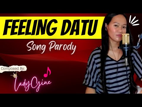 “FEELING DATU” PARODY SONG | LADYGINE