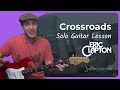 Crossroads 1st Solo Guitar Lesson Eric Clapton