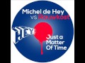 Michel de Hey & Rauwkost - Just A Matter Of Time ...