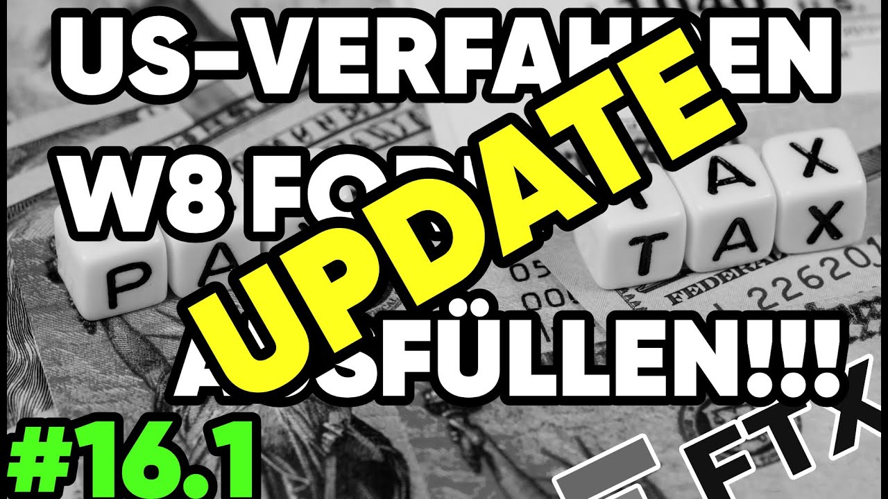 REUPLOAD: FTX News & Update - US Verfahren (Kroll): Step by step Anleitung W8 Form