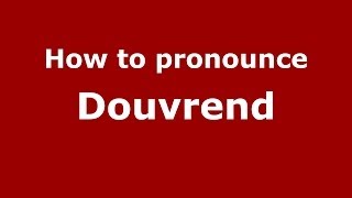 How to pronounce Douvrend