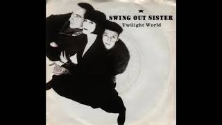 Swing Out Sister ~ Twilight World