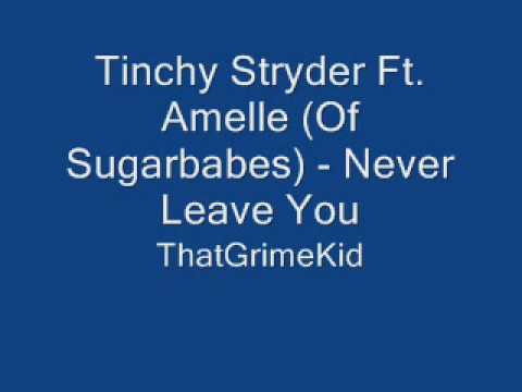 Tinchy Stryder Ft Amelle Of Sugarbabes Never Leave You
