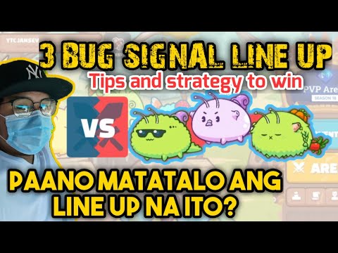 AXIE GAMEPLAY TIPS VS 3 BUG SIGNAL LINE UP | PAANO MO MATATALO ANG 3 BUG SIGNAL LINE UP