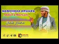Nashiidaa Aruuza Abdii Fi Maryam By Misbaah Usmaan
