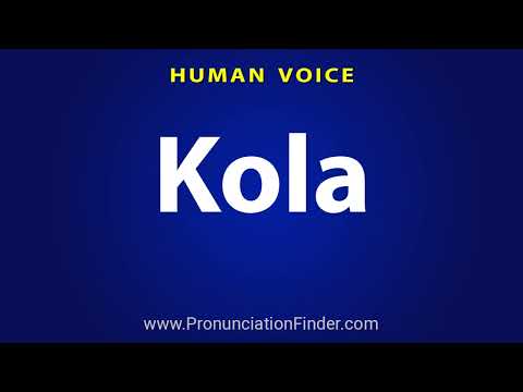 How To Pronounce Kola