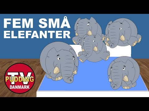 Fem små elefanter- og meget mere | Danske børnesange