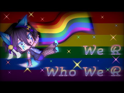 We R Who We R | GCMV | Pride Special | Ft. My Friend's Ocs