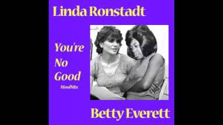 Linda Ronstadt & Betty Everett - You're No Good (MoolMix)